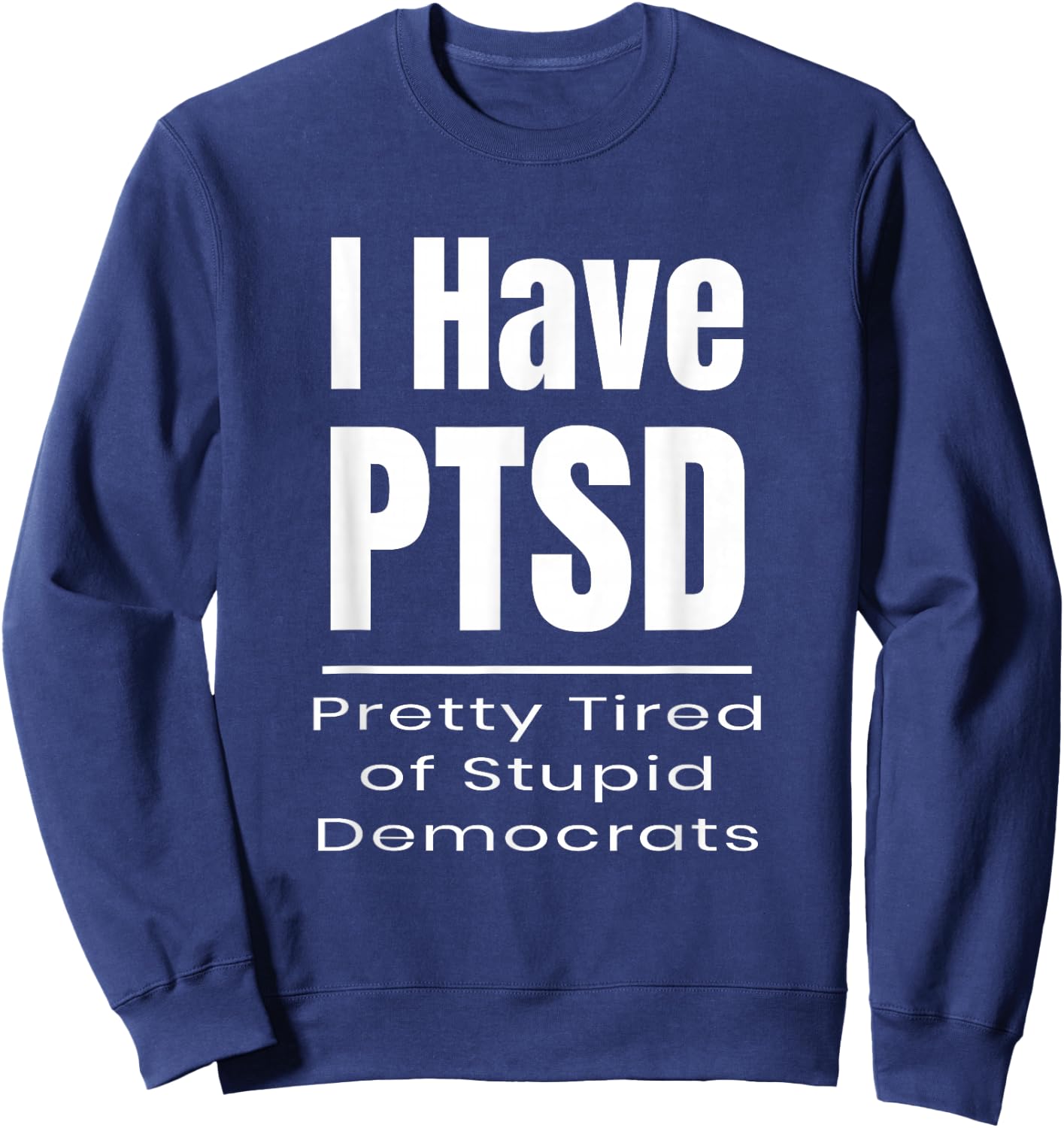 Funny Sarcastic Political Novelty Gift Men Women Republicans Sweatshirt - Sweatshirt | Navy
