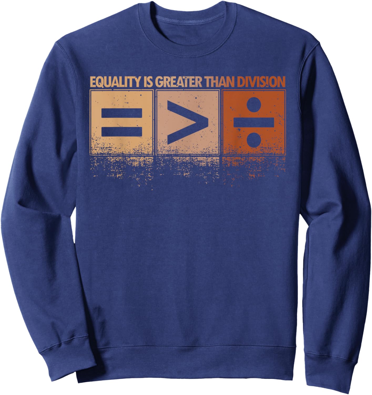 Equality Is Greater Than Division Black History Month Math Sweatshirt - Sweatshirt | Navy