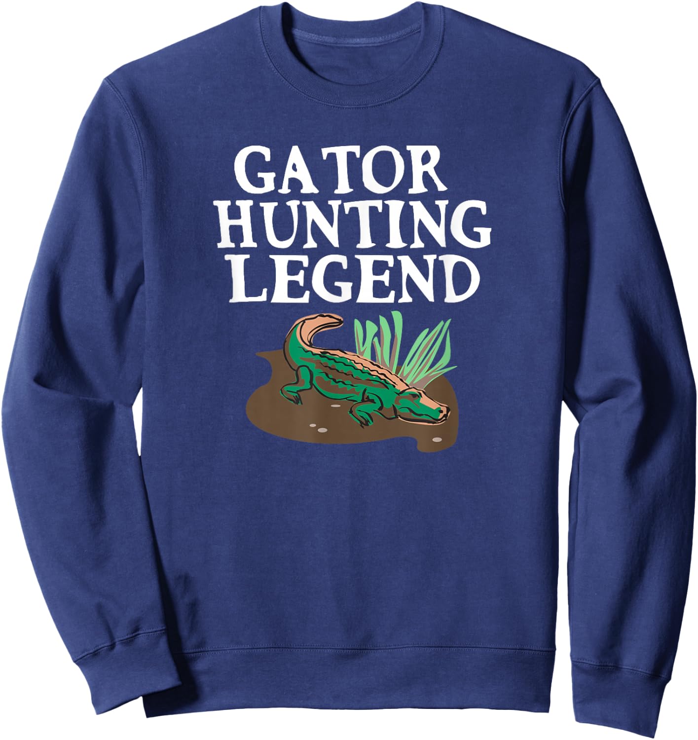 Funny Gator Hunting Legend , Women and Kids Sweatshirt - Sweatshirt | Navy