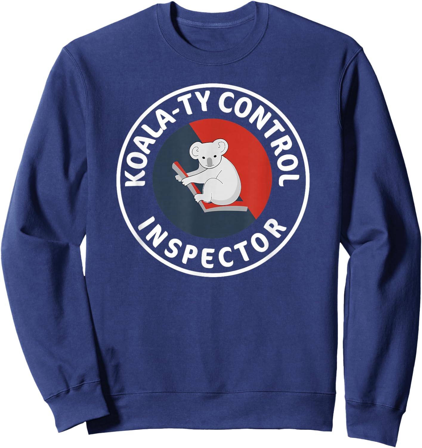 Funny Quality Control Inspector Koala-ty Bear Shirt Sweatshirt - Sweatshirt | Navy