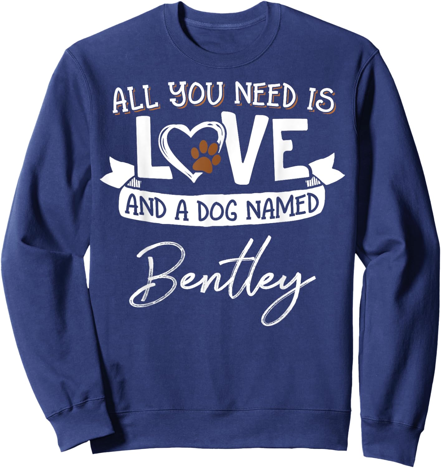 Cute Dog Named Bentley Shirt and Men Sweatshirt - Sweatshirt | Navy