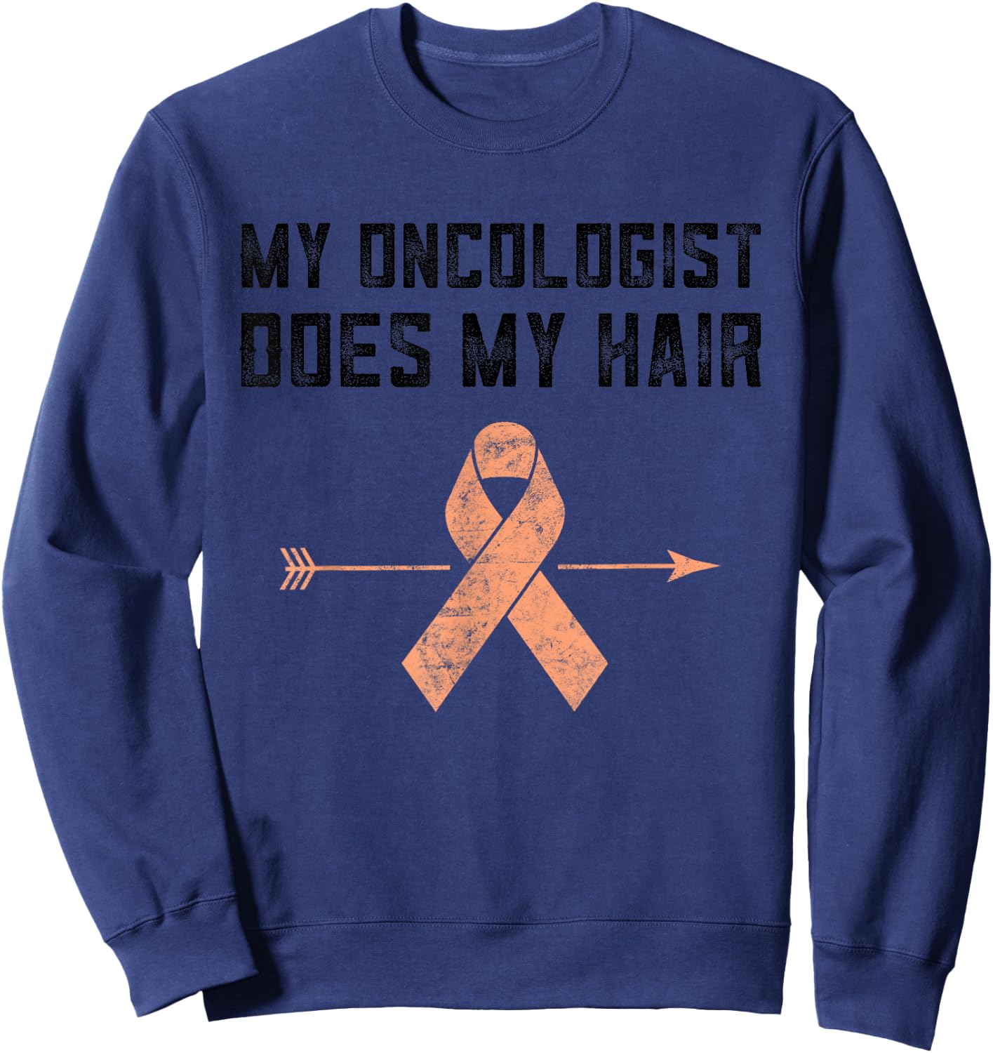 Uterine Cancer My Oncologist Does My Hair Endometrial Cancer Sweatshirt - Sweatshirt | Navy