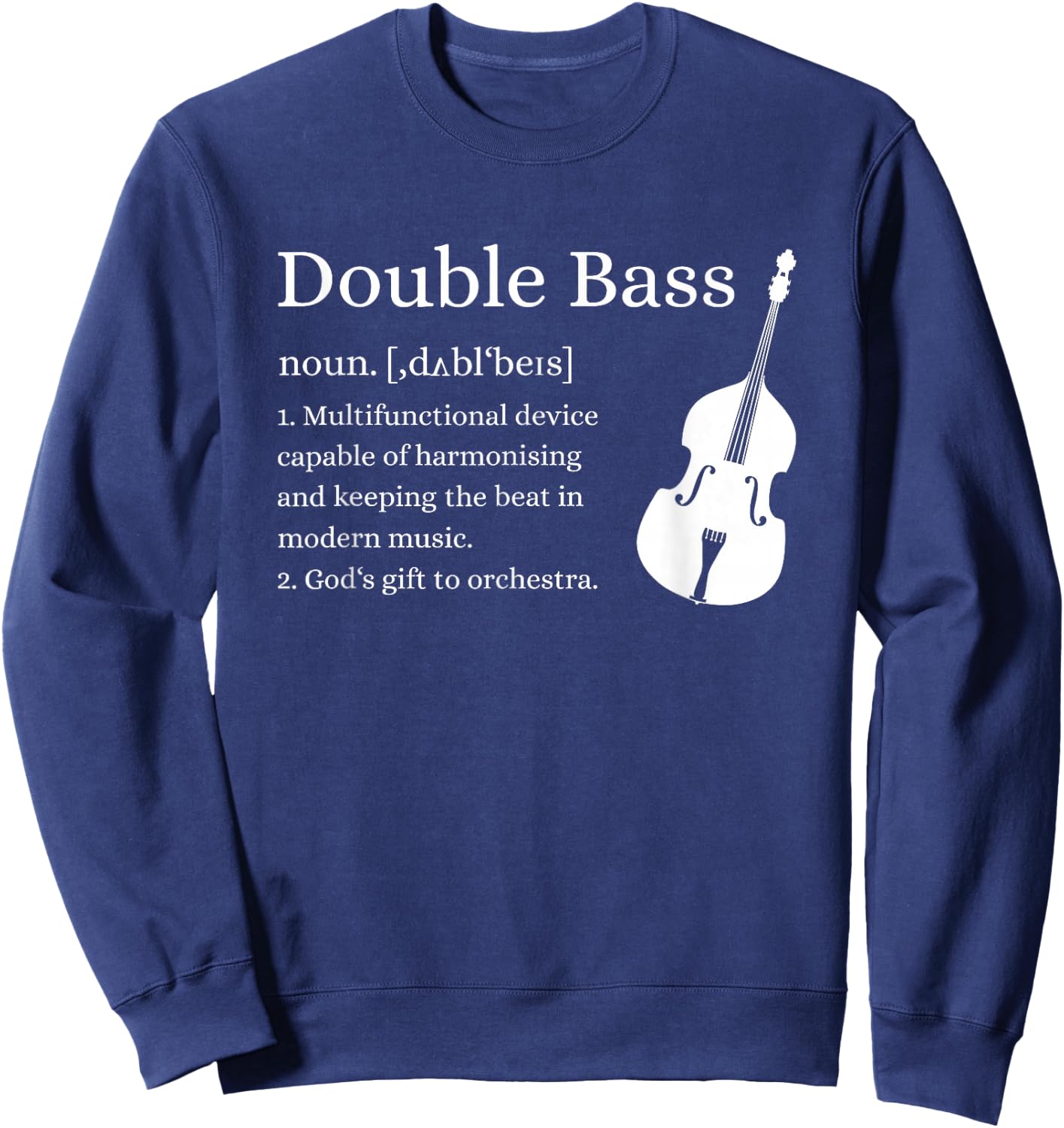 Double Bass Definition Upright Bass Instrument Contrabass Sweatshirt - Sweatshirt | Navy