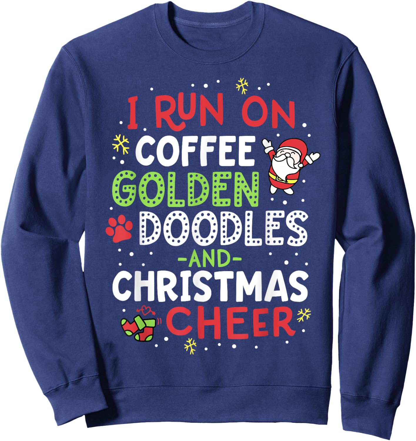 I Run On Coffee Golden Doodles And Christmas Cheer Dog Gift Sweatshirt - Sweatshirt | Navy