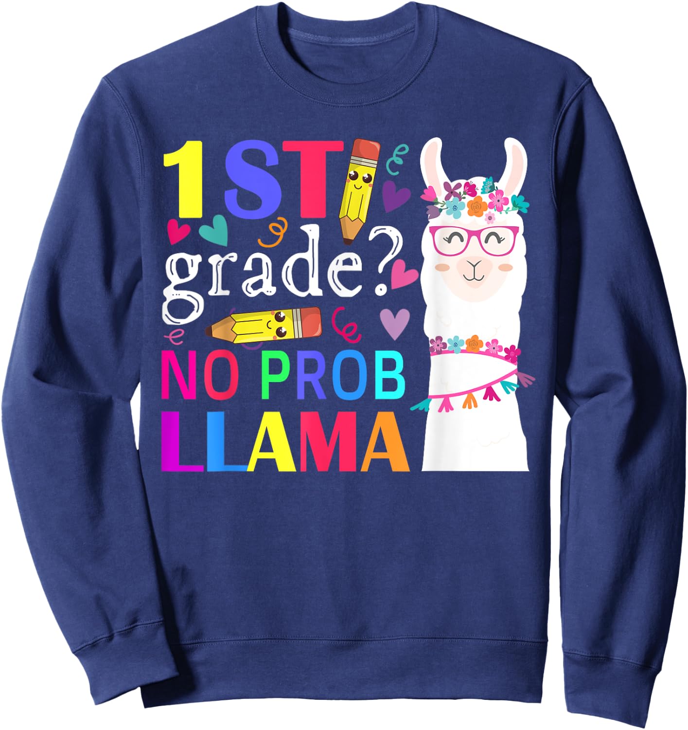 1st Grade No Prob-Llama Teacher Student First Day Of School Sweatshirt - Sweatshirt | Navy