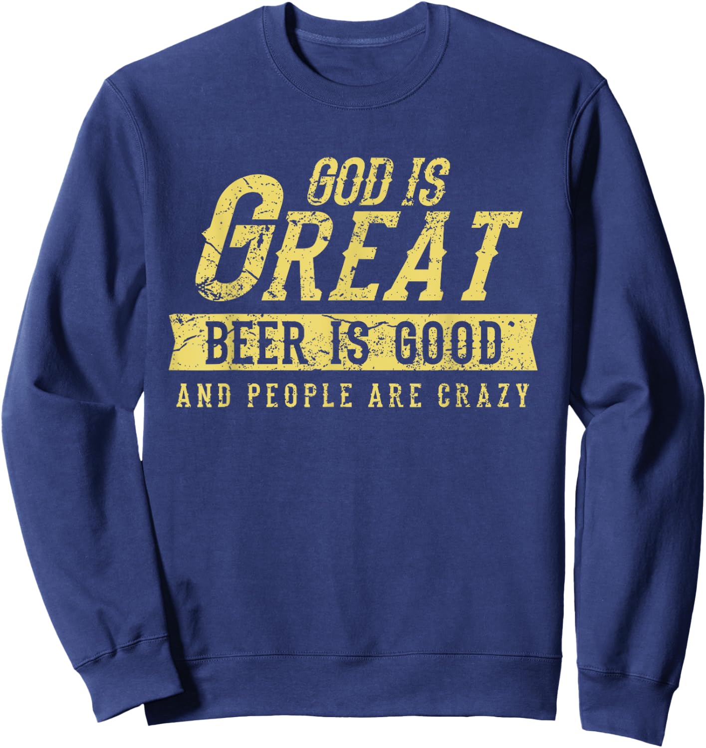 Country music lyrics fun quote from Country songs Sweatshirt - Sweatshirt | Navy