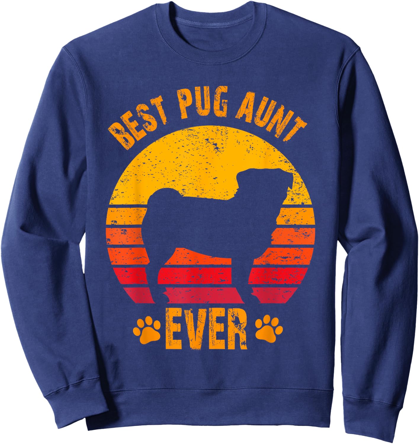 Best Pug Aunt Ever Funny Gift Auntie Sweatshirt - Sweatshirt | Navy