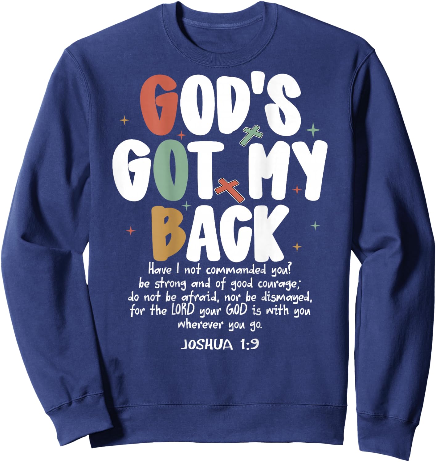 God's Got My Back Joshua 1:9 Jesus Christian (On Back) Sweatshirt - Sweatshirt | Navy