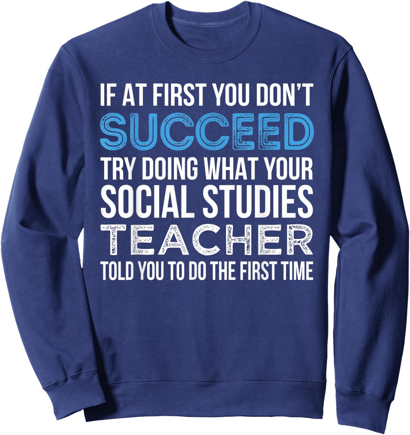 Social Studies Teacher Gift Funny Men Women Sweatshirt - Sweatshirt | Navy