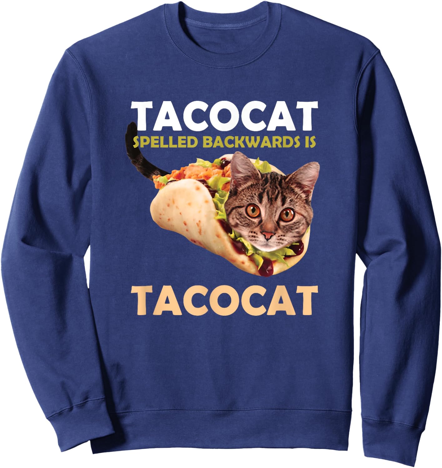 Funny Cute Tacocat Taco Cat Spelled Backward Is Sweatshirt - Sweatshirt | Navy