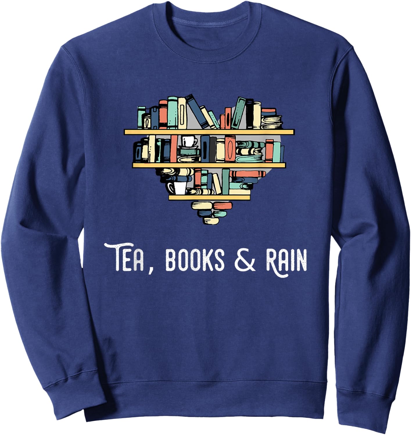 Tea Books And Rain Shirt Sweatshirt - Sweatshirt | Navy