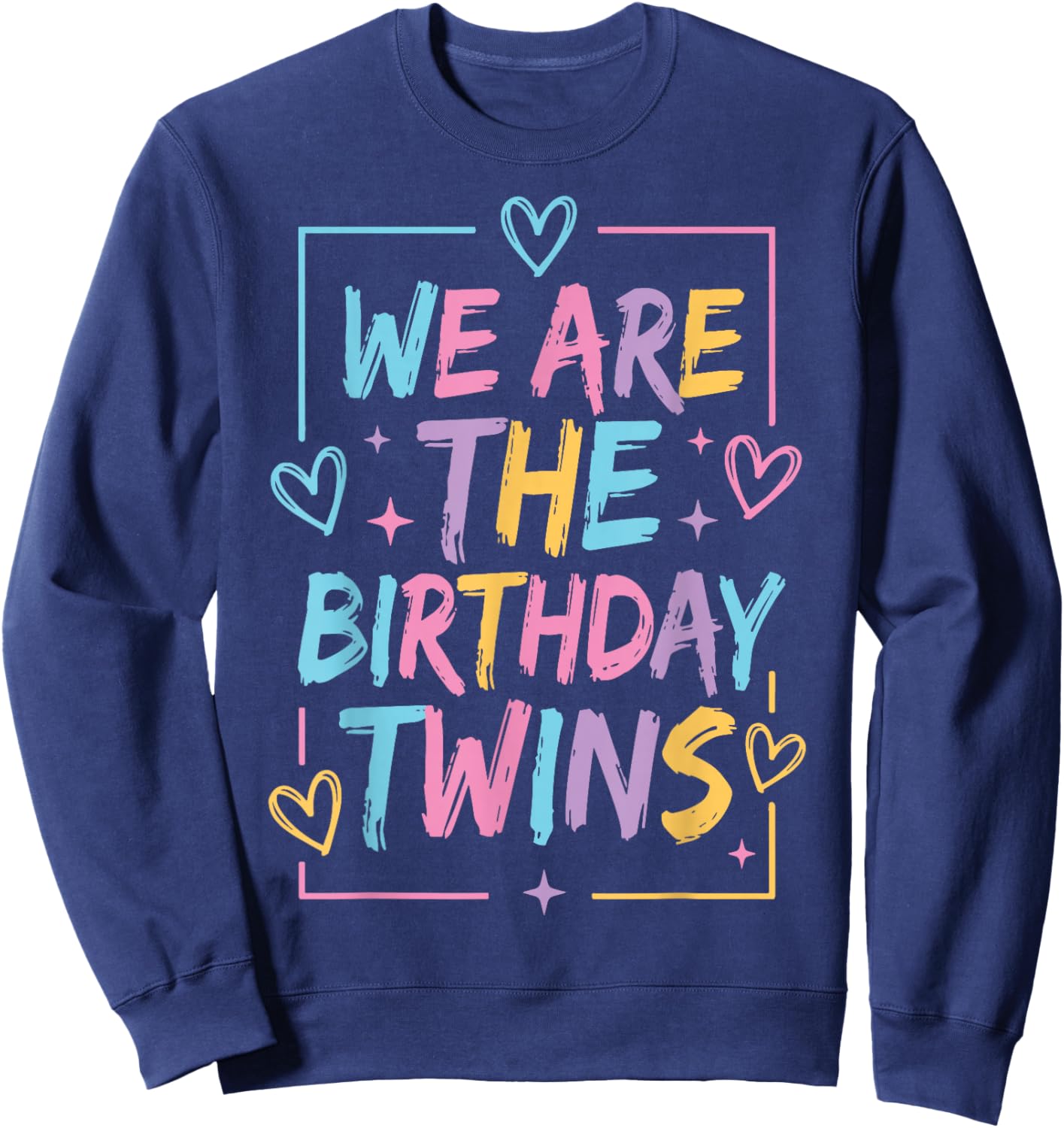 We are The Birthday Twins Sweatshirt - Sweatshirt | Navy