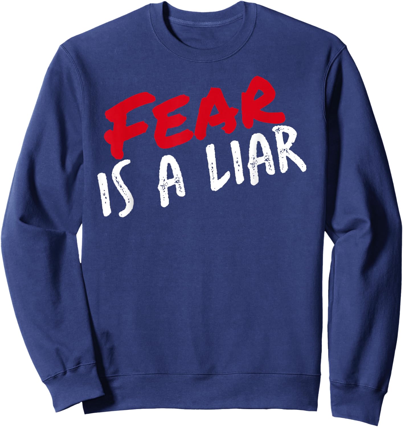 Fear Is A Liar - Follow the Way and the Truth Sweatshirt - Sweatshirt | Navy