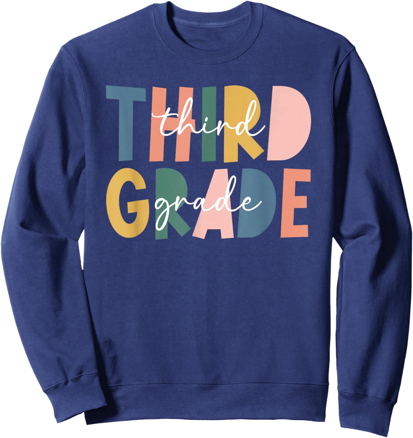 Third Grade Teacher Best 3rd Grade Teacher Sweatshirt - Sweatshirt | Navy
