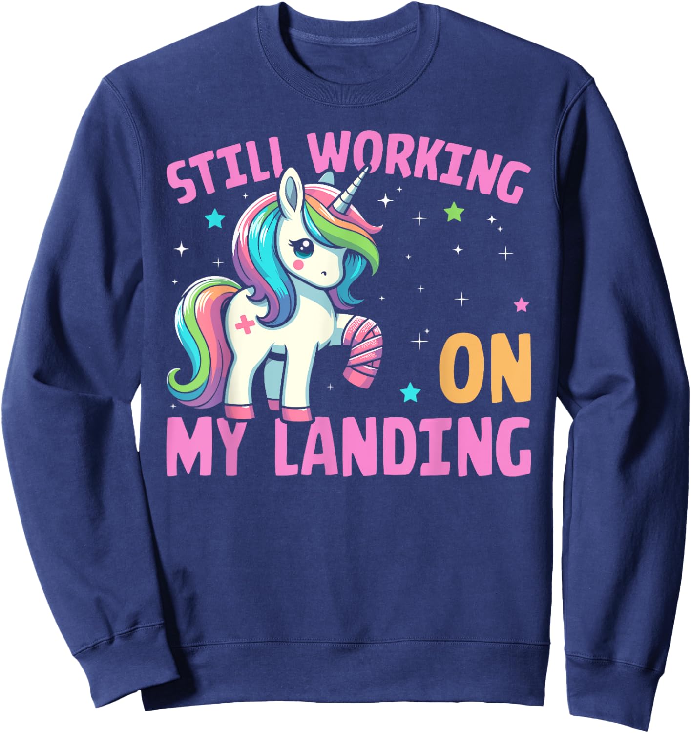 Still Working On My Landing Injury Broken Arm Cute Unicorn Sweatshirt - Sweatshirt | Navy