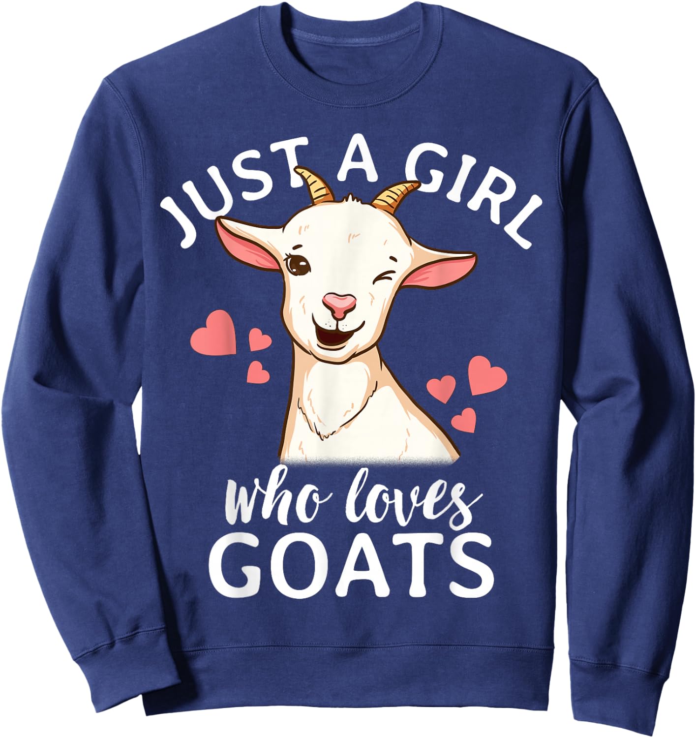 Goat Girl Just A Girl Who Loves Goats Farmer Goat Mom Sweatshirt - Sweatshirt | Navy