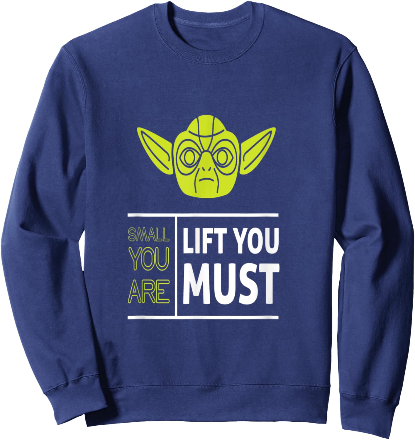 Small You Are Lift You Must T shirt Sweatshirt - Sweatshirt | Navy