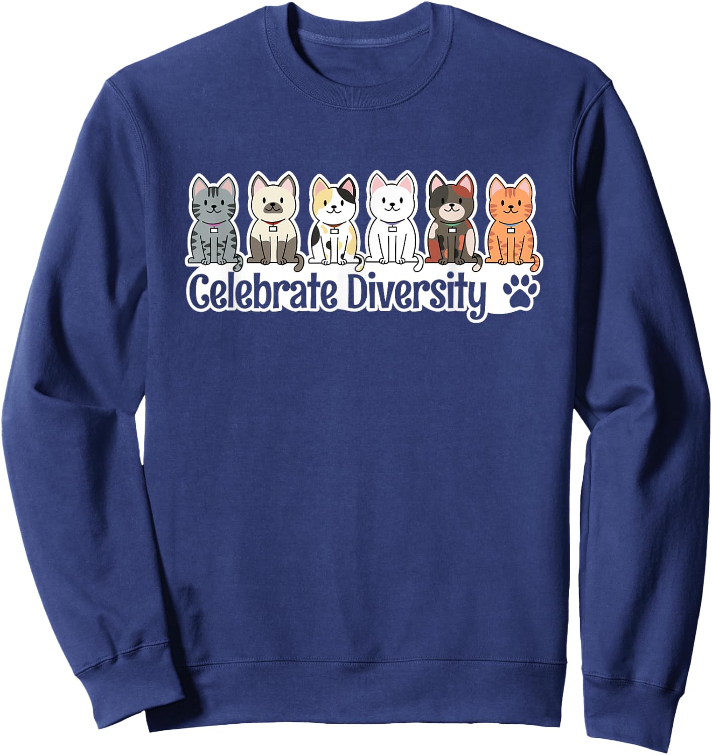 Shirt for Cat Lovers Celebrate Diversity Pet Owner Funny Cat Sweatshirt - Sweatshirt | Navy