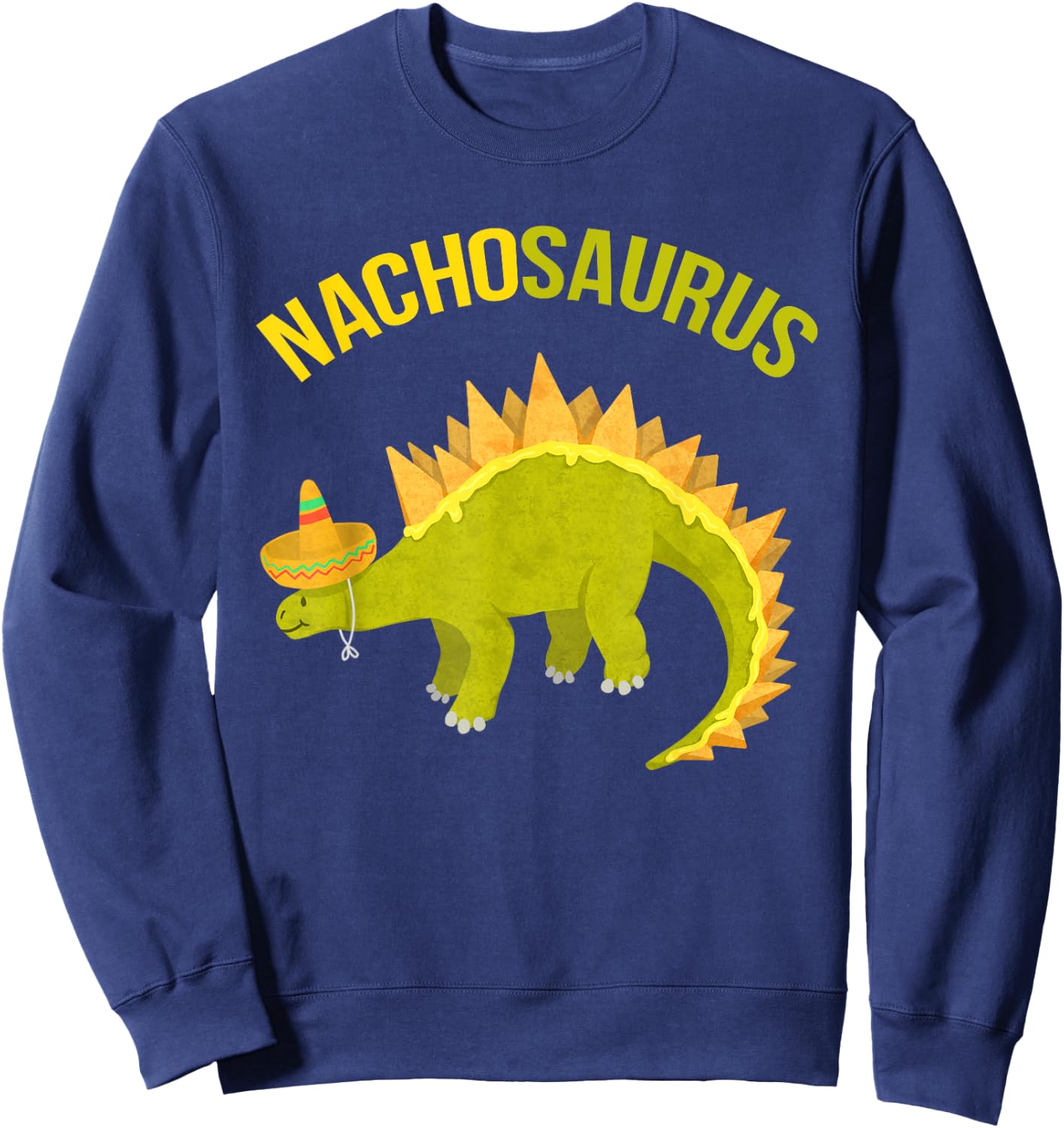 Nachosaurus Dinosaur Stegosaurus Nacho Pun Gift T Shirt Sweatshirt - Sweatshirt | Navy