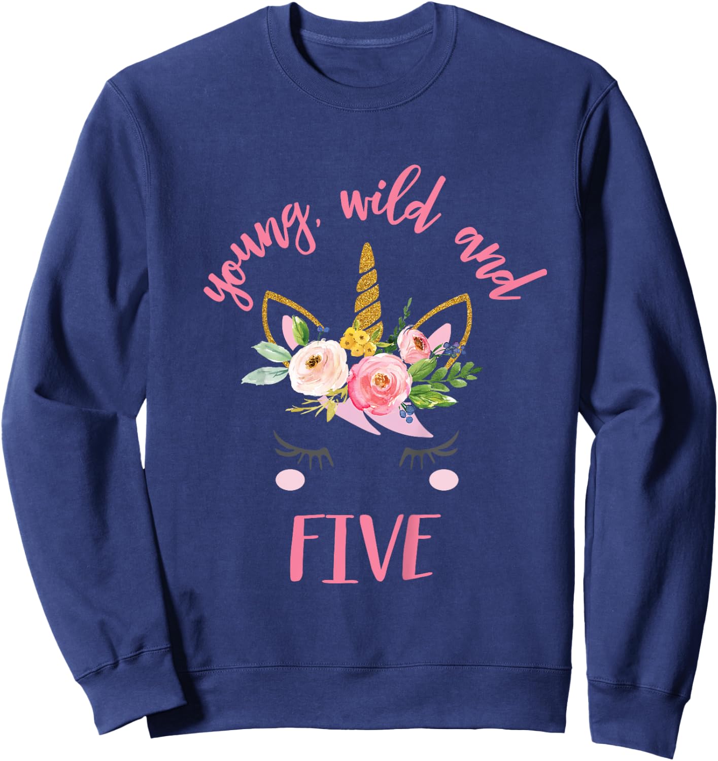 Kids Young Wild and Five, Unicorn 5th Birthday Shirt Sweatshirt - Sweatshirt | Navy