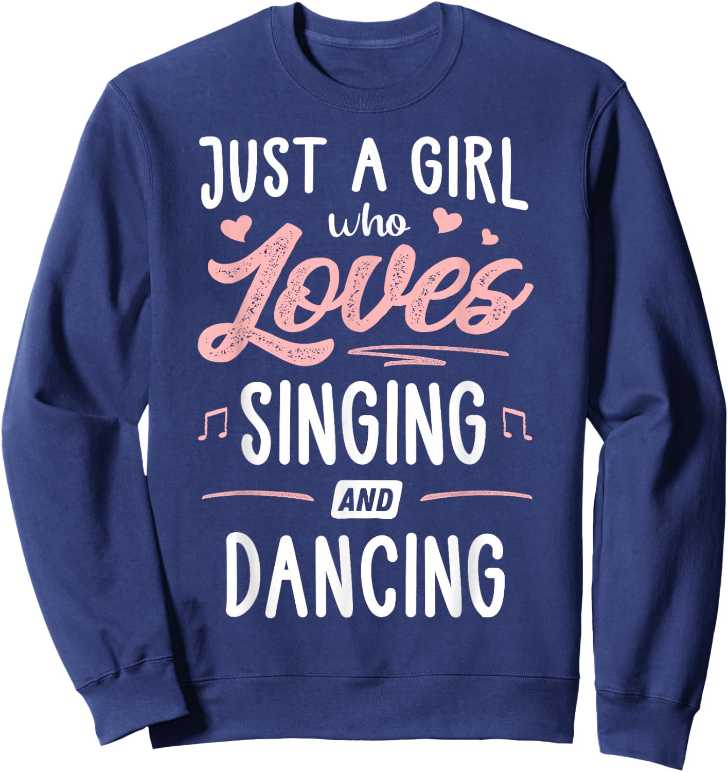 Just A Girl Who Loves Singing And Dancing Present Women Sweatshirt - Sweatshirt | Navy