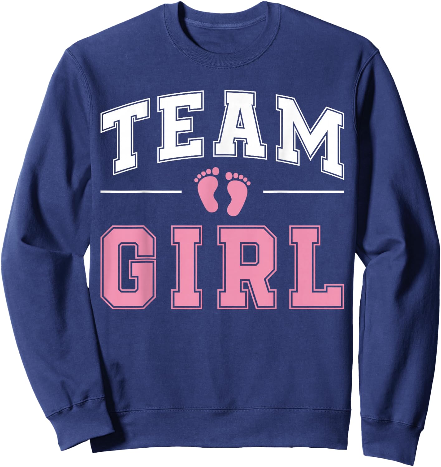 Team Girl Gender Reveal Party Gifts Soon To Be Baby Shower Sweatshirt - Sweatshirt | Navy