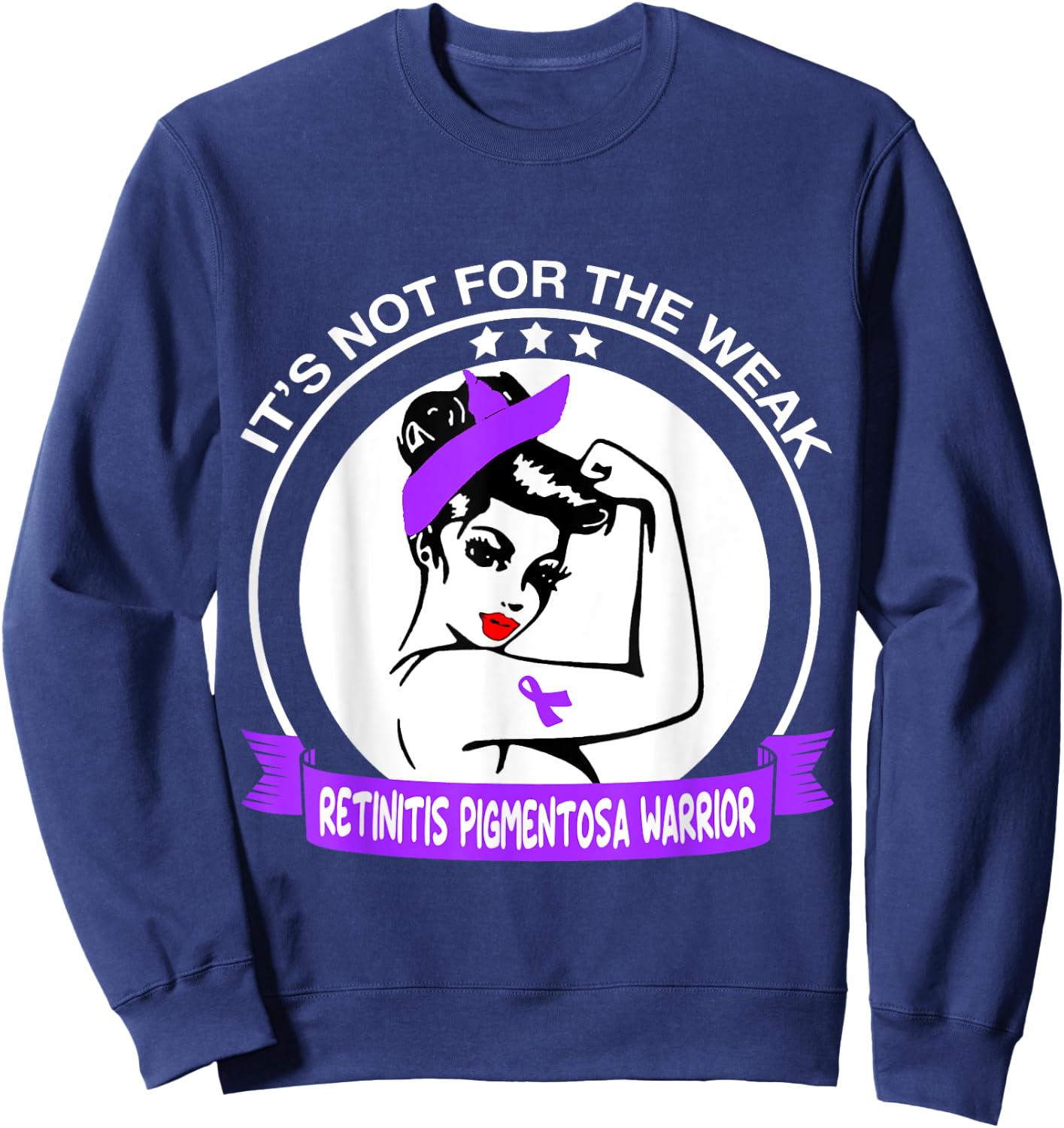 Retinitis Pigmentosa Warrior Shirt - It's Not For The Weak Sweatshirt - Sweatshirt | Navy