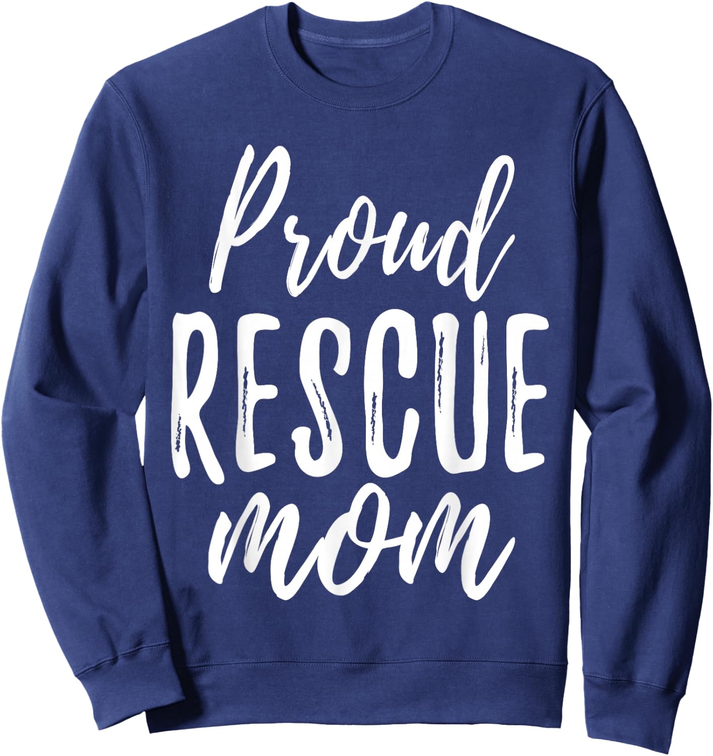 RESCUE MOM T Shirt Animal Lovers Shelter Dog Cat Love Sweatshirt - Sweatshirt | Navy