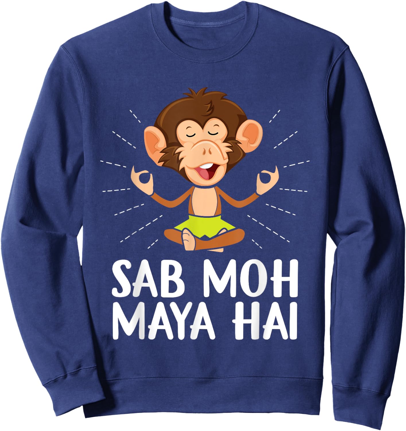Sab Moh Maya Hai Hindi Spirituality Buddhism Sweatshirt - Sweatshirt | Navy