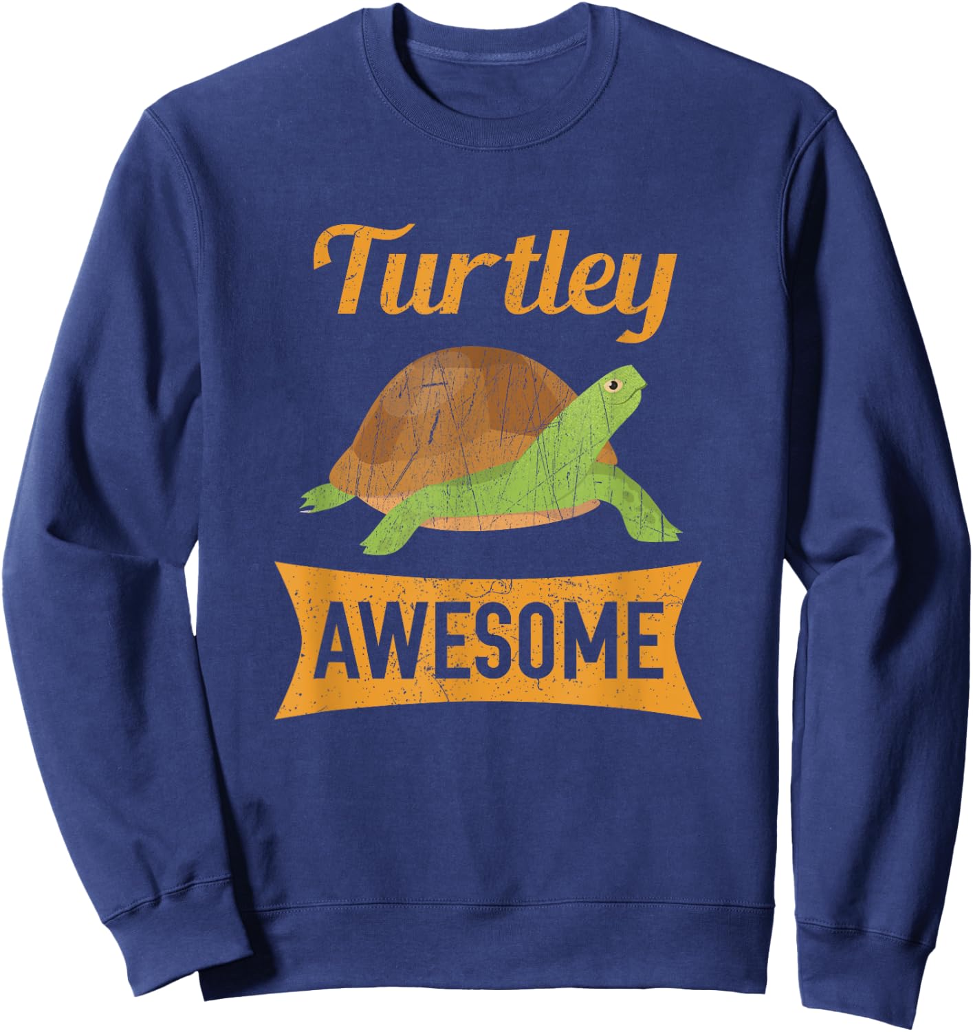 Turtley Awesome Shirt - Turtle Sweatshirt - Sweatshirt | Navy