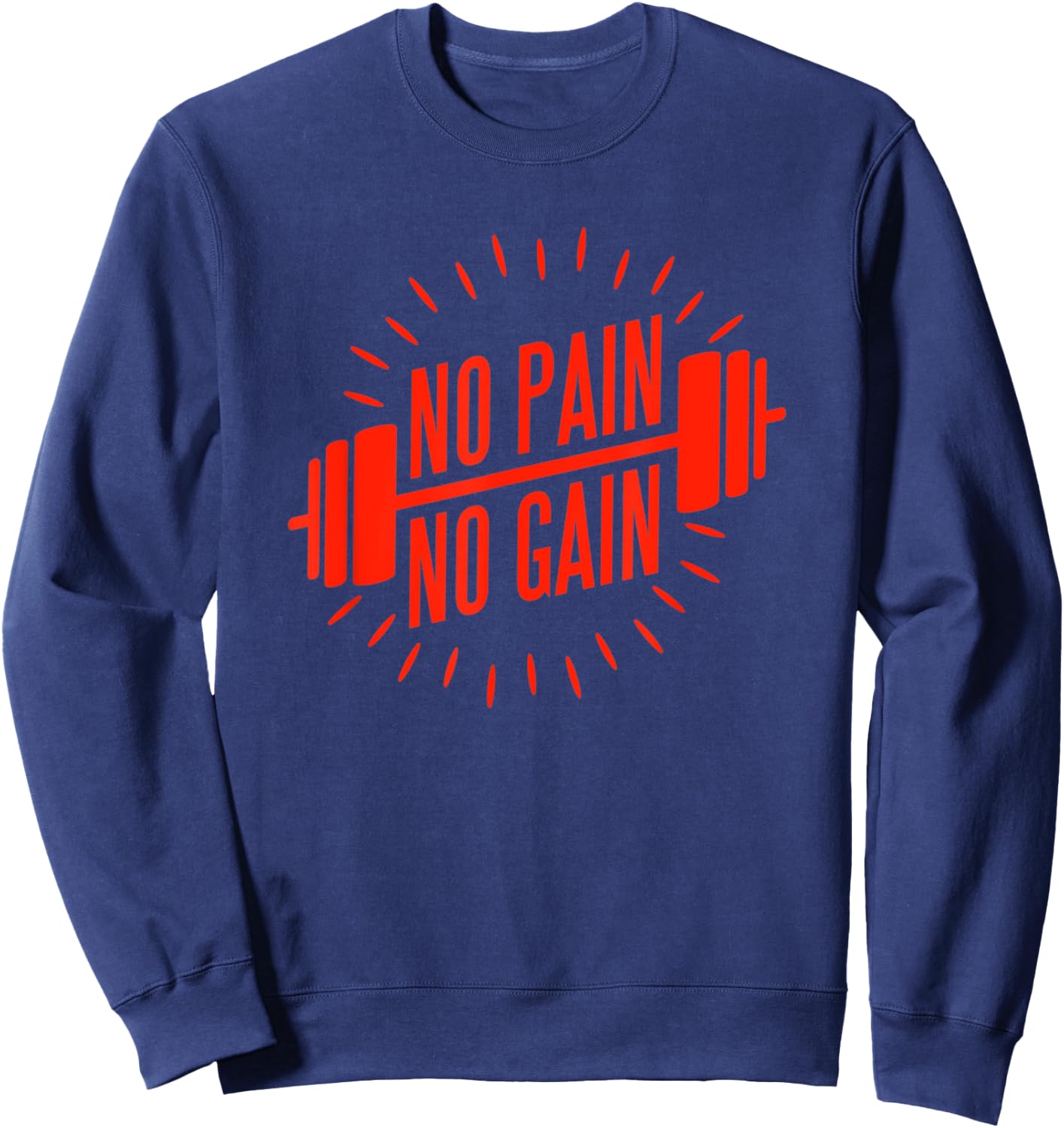 No Pain No Gain Fitness Gym Clothing Equipment Men Women Sweatshirt - Sweatshirt | Navy