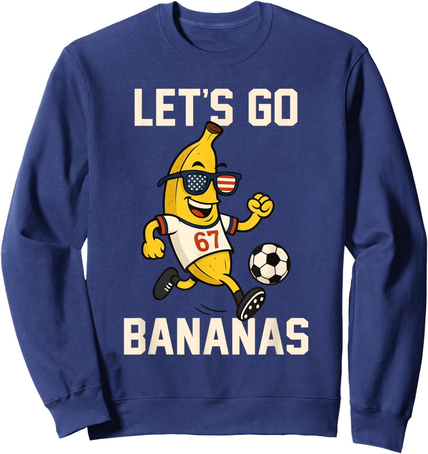 Banana Number 67 Soccer Player Kicking Ball USA Flag Glasses Sweatshirt - Sweatshirt | Navy