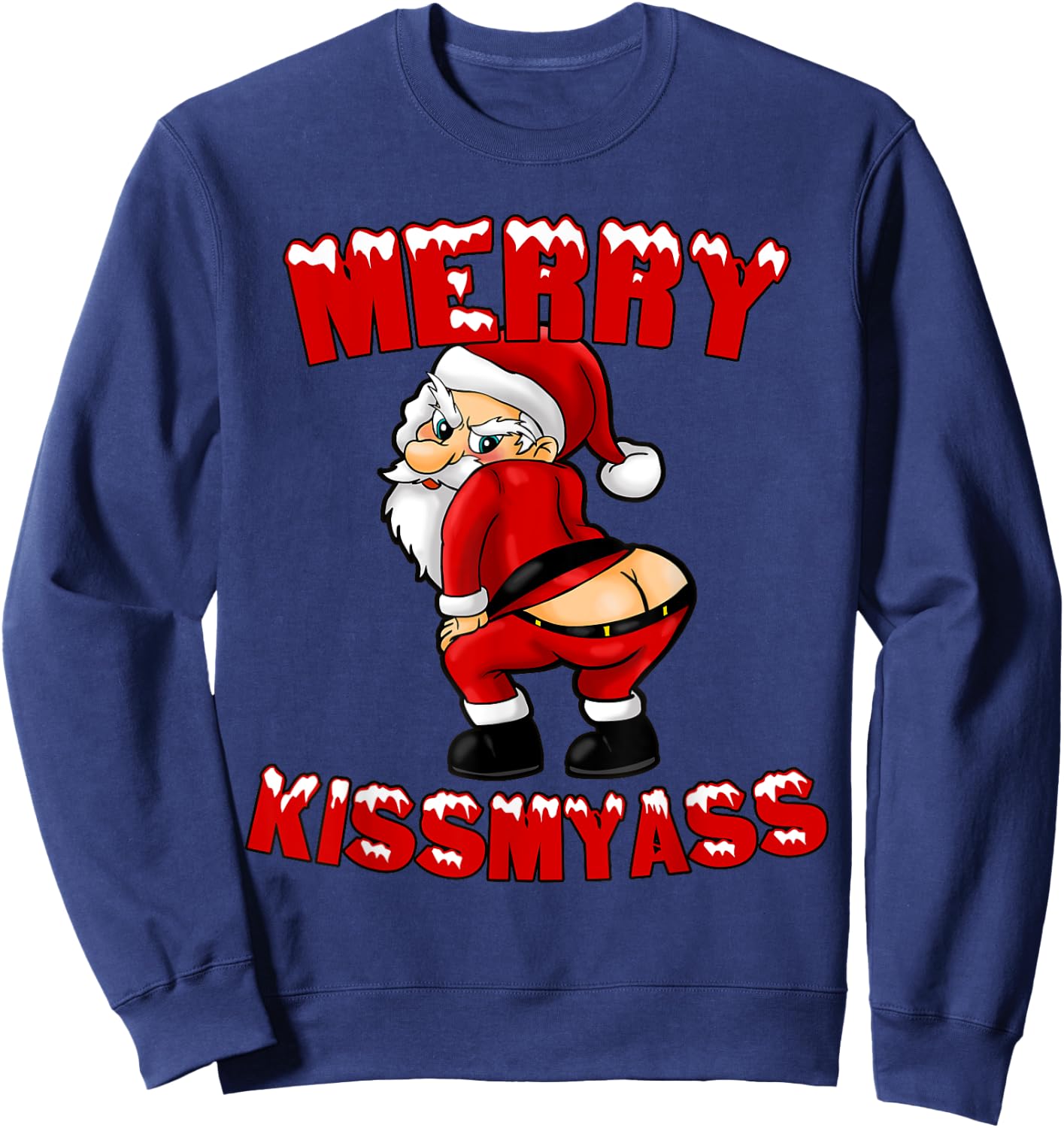 Hilarious Merry Kissmyass Christmas Santa Sweatshirt - Sweatshirt | Navy
