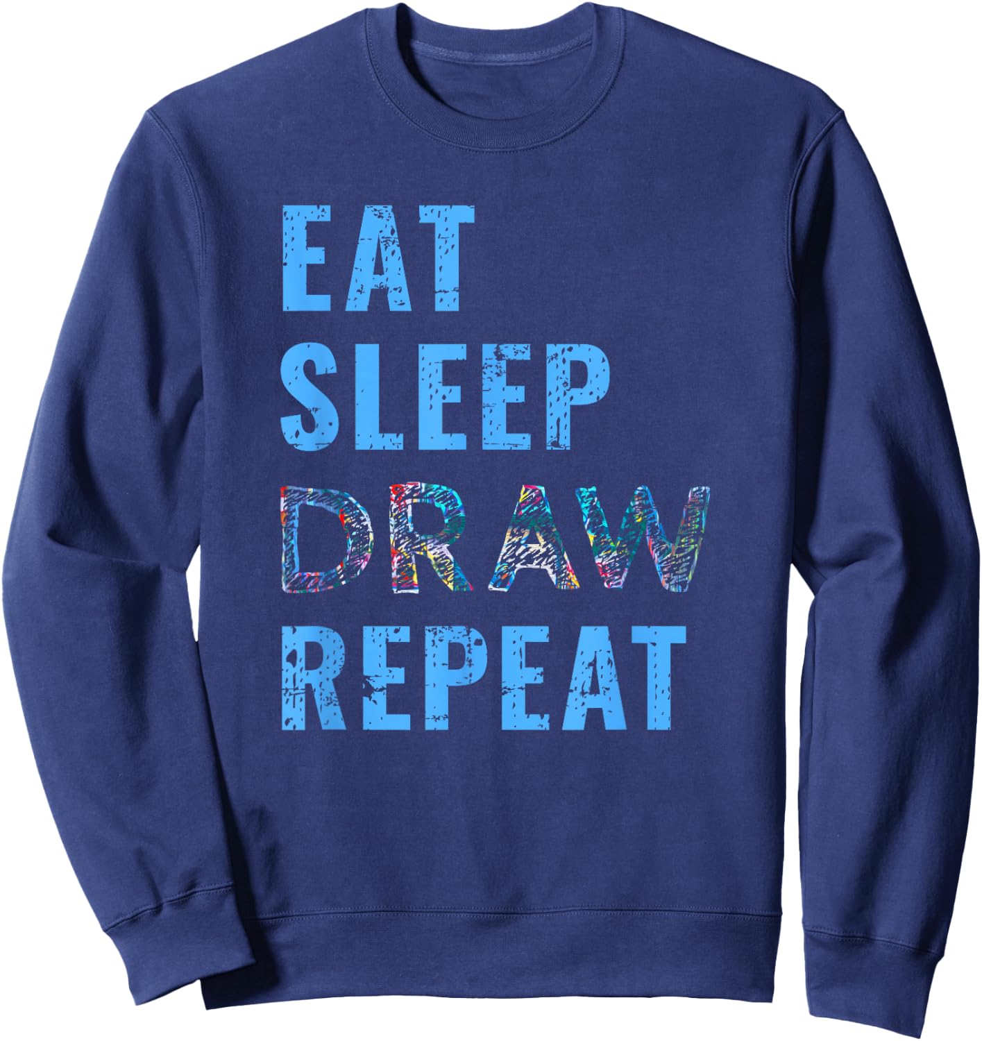 Artist Eat Sleep Draw Repeat Art Drawing Gift Sweatshirt - Sweatshirt | Navy