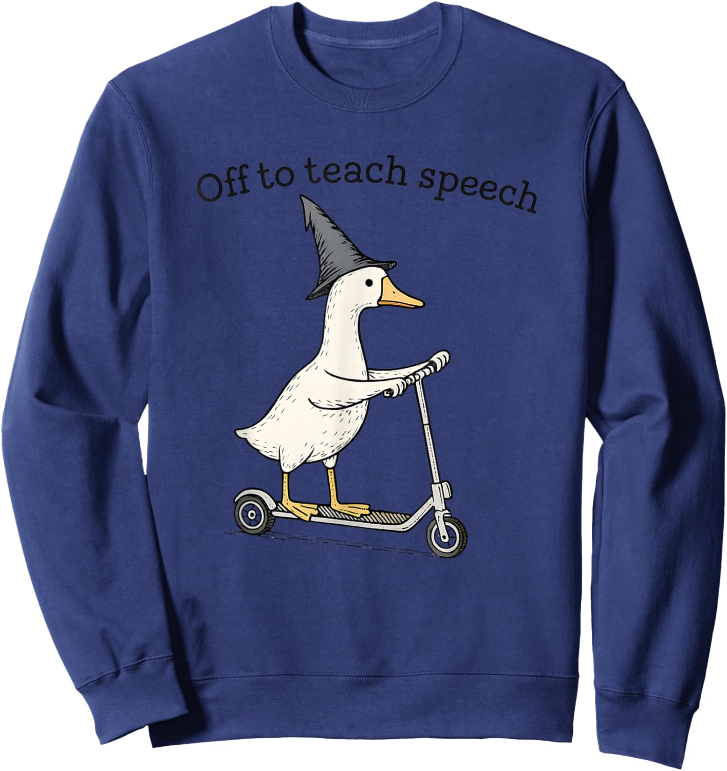 Off to Teach Speech SLP Goose Speech Therapist Men Women Sweatshirt - Sweatshirt | Navy