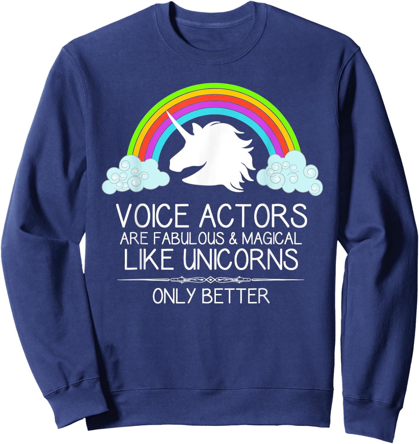 Voice Over Gifts - Voice Actors Are Like Unicorns Voiceover Sweatshirt - Sweatshirt | Navy
