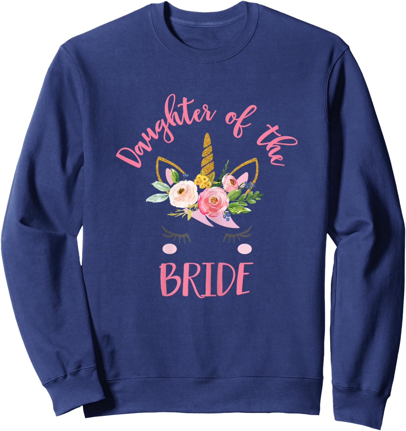 Unicorn Daughter of the Bride , Wedding Gift Sweatshirt - Sweatshirt | Navy