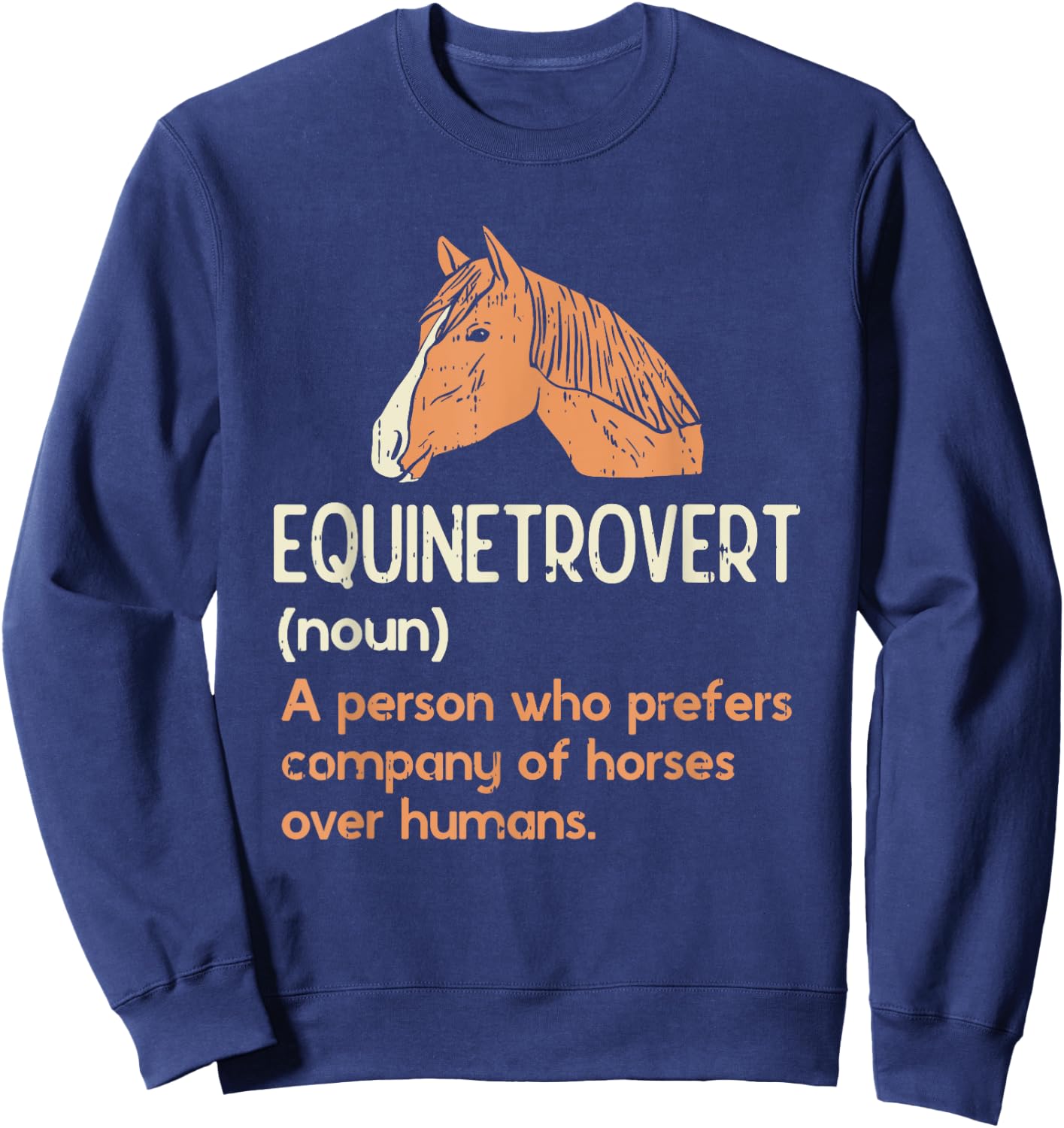 Fun Horse Lover Humor | Funny Horse Definition Sweatshirt - Sweatshirt | Navy