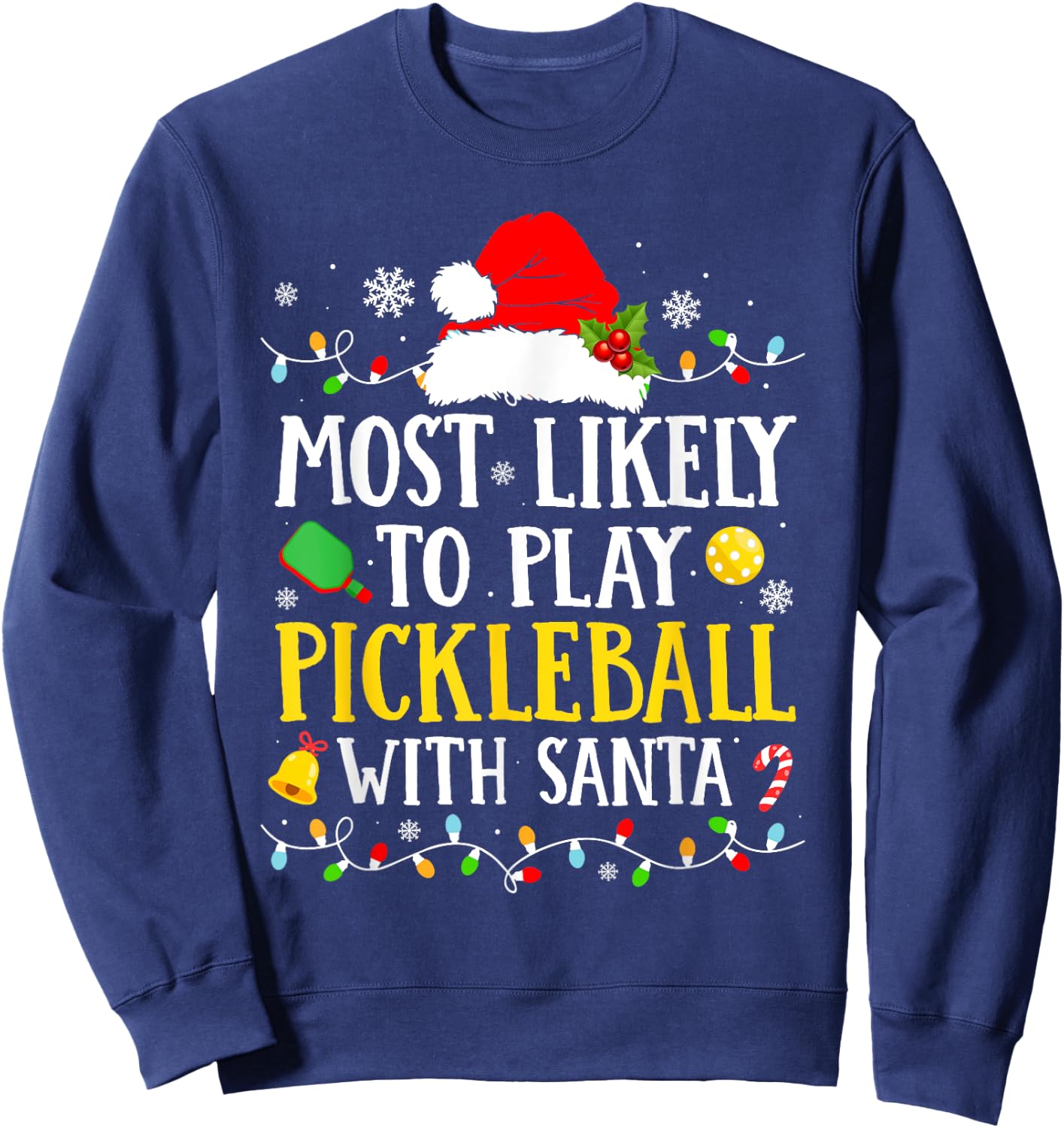 Most Likely To Play Pickleball With Santa Family Christmas Sweatshirt - Sweatshirt | Navy