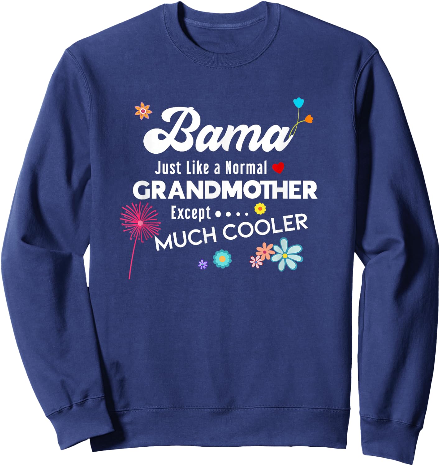 Bama Just Like Grandma Except Much Cooler Sweatshirt - Sweatshirt | Navy