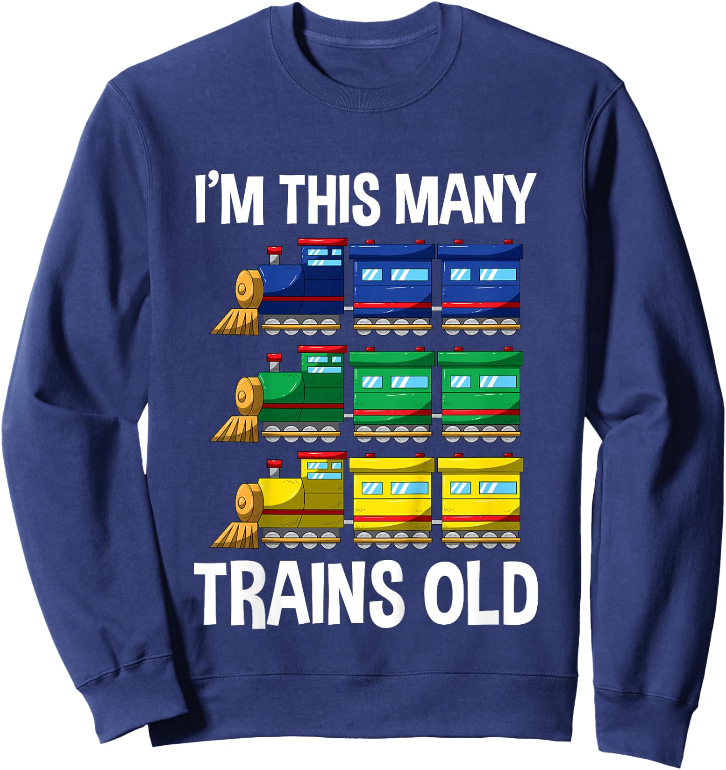 Kids I'm This Many Trains Old T Shirt 3 Yr Boy Kid Birthday Idea Sweatshirt - Sweatshirt | Navy