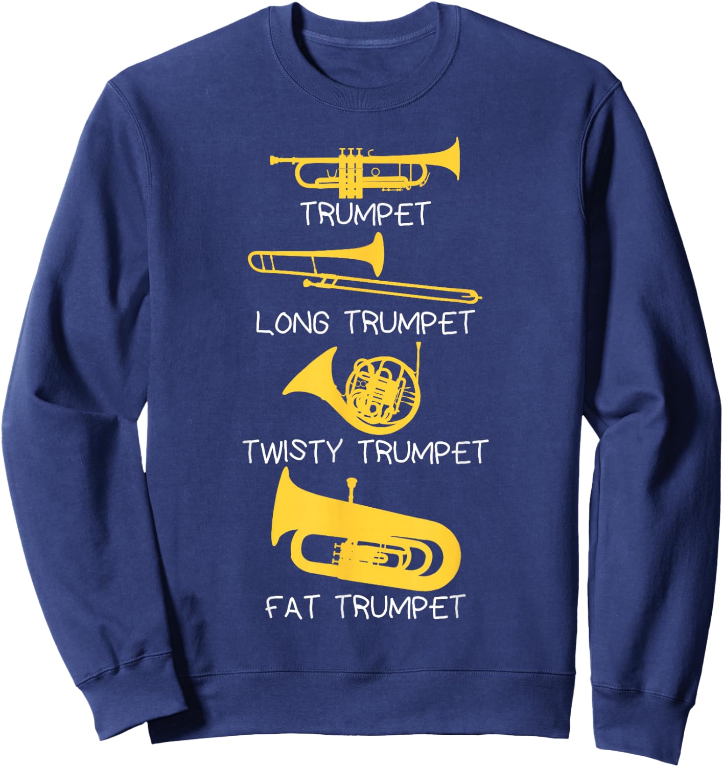 Funny Types of Trumpet Player , Marching Jazz Band Sweatshirt - Sweatshirt | Navy