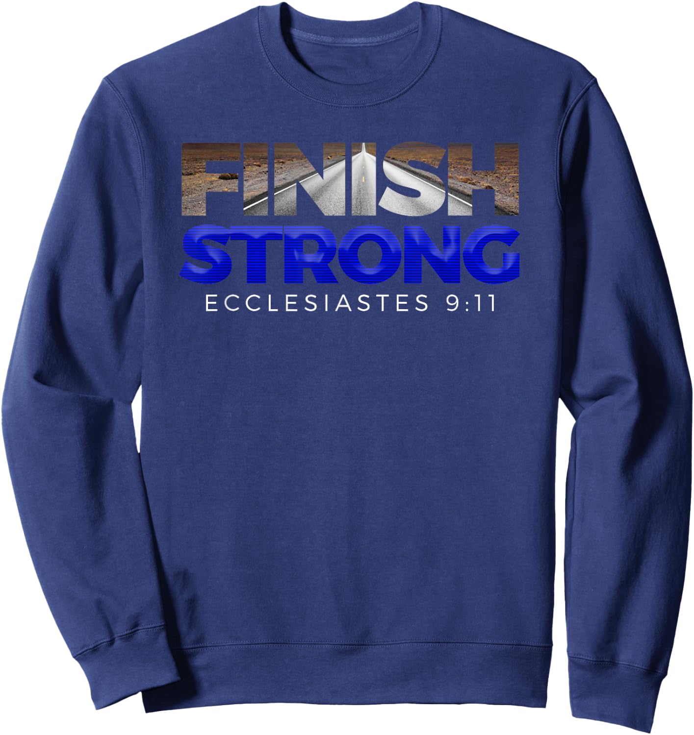 Finish Strong Christian Jesus Apparel T Shirt Gift Blue Sweatshirt - Sweatshirt | Navy
