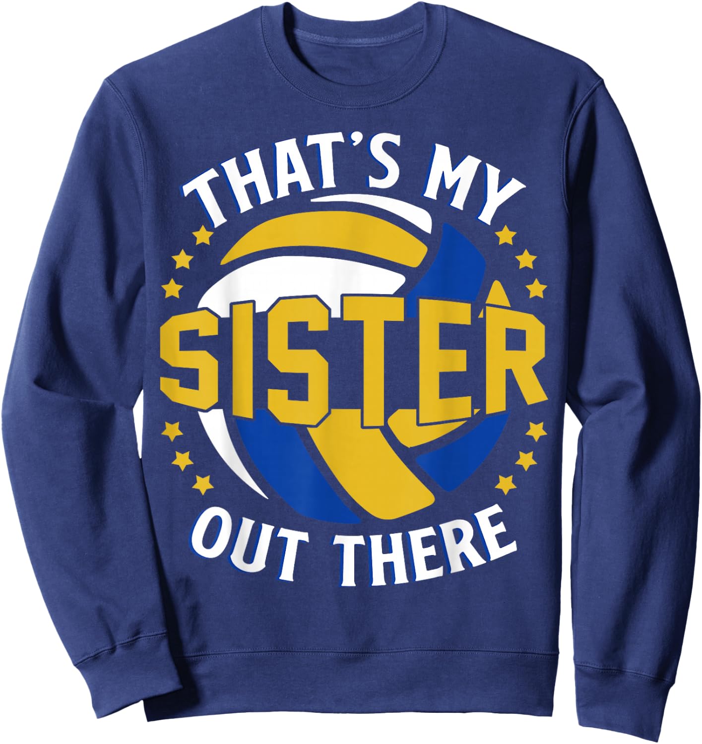 Brother Volleyball Gift That's My Sister Volleyball Brother Sweatshirt - Sweatshirt | Navy