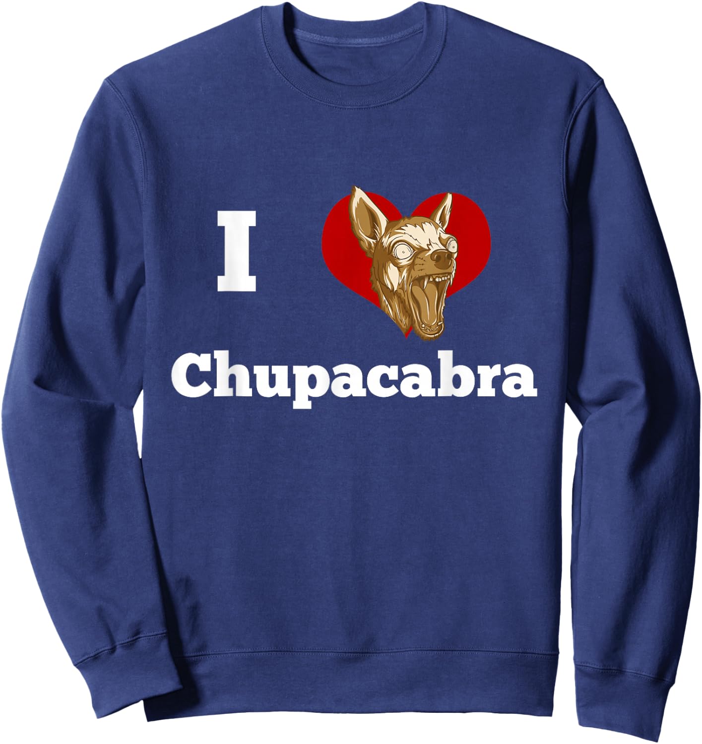 Chupacabra Shirt - I love Chupacabra Sweatshirt - Sweatshirt | Navy