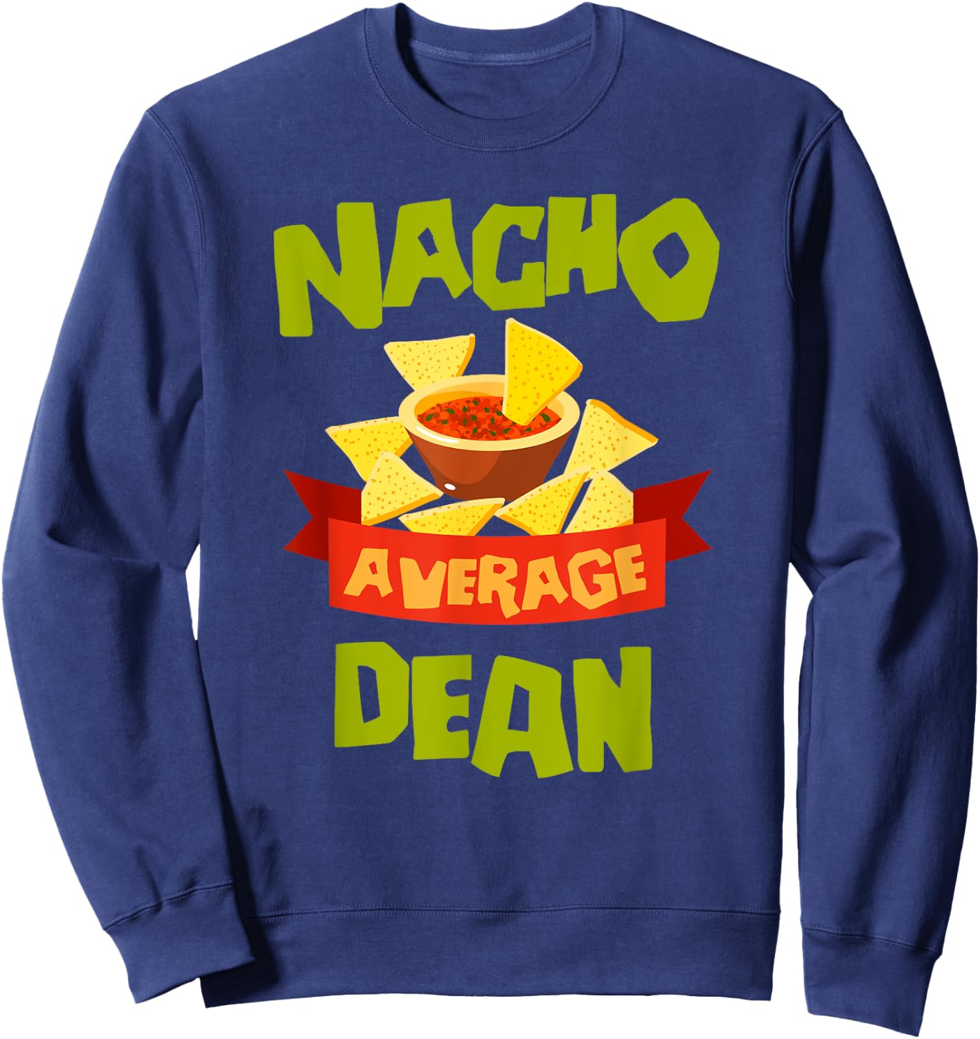 NACHO AVERAGE DEAN Funny Birthday Personalized Name Gift Sweatshirt - Sweatshirt | Navy