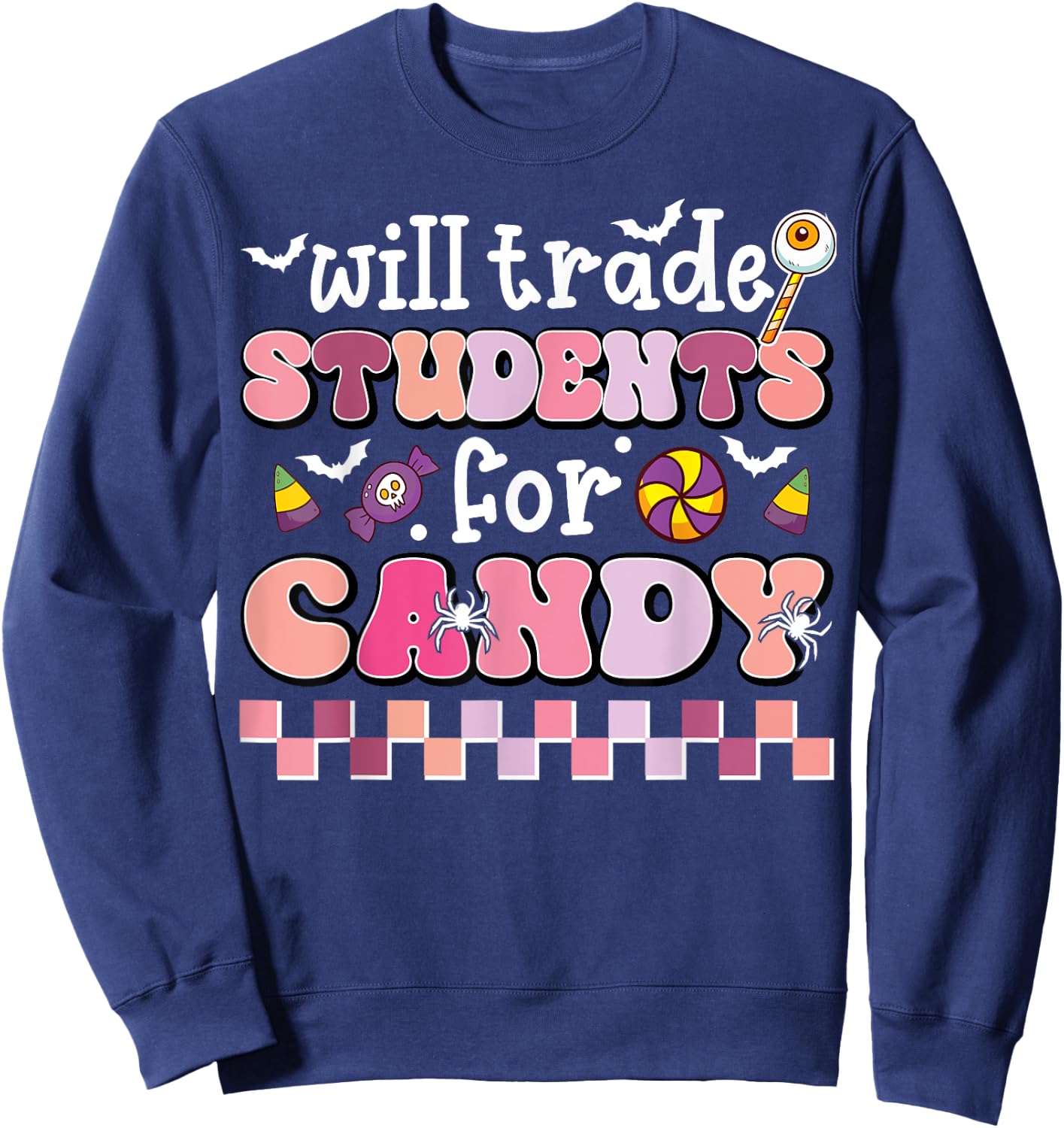 Will Trade Students For Candy Teacher Cute Halloween Costume Sweatshirt - Sweatshirt | Navy