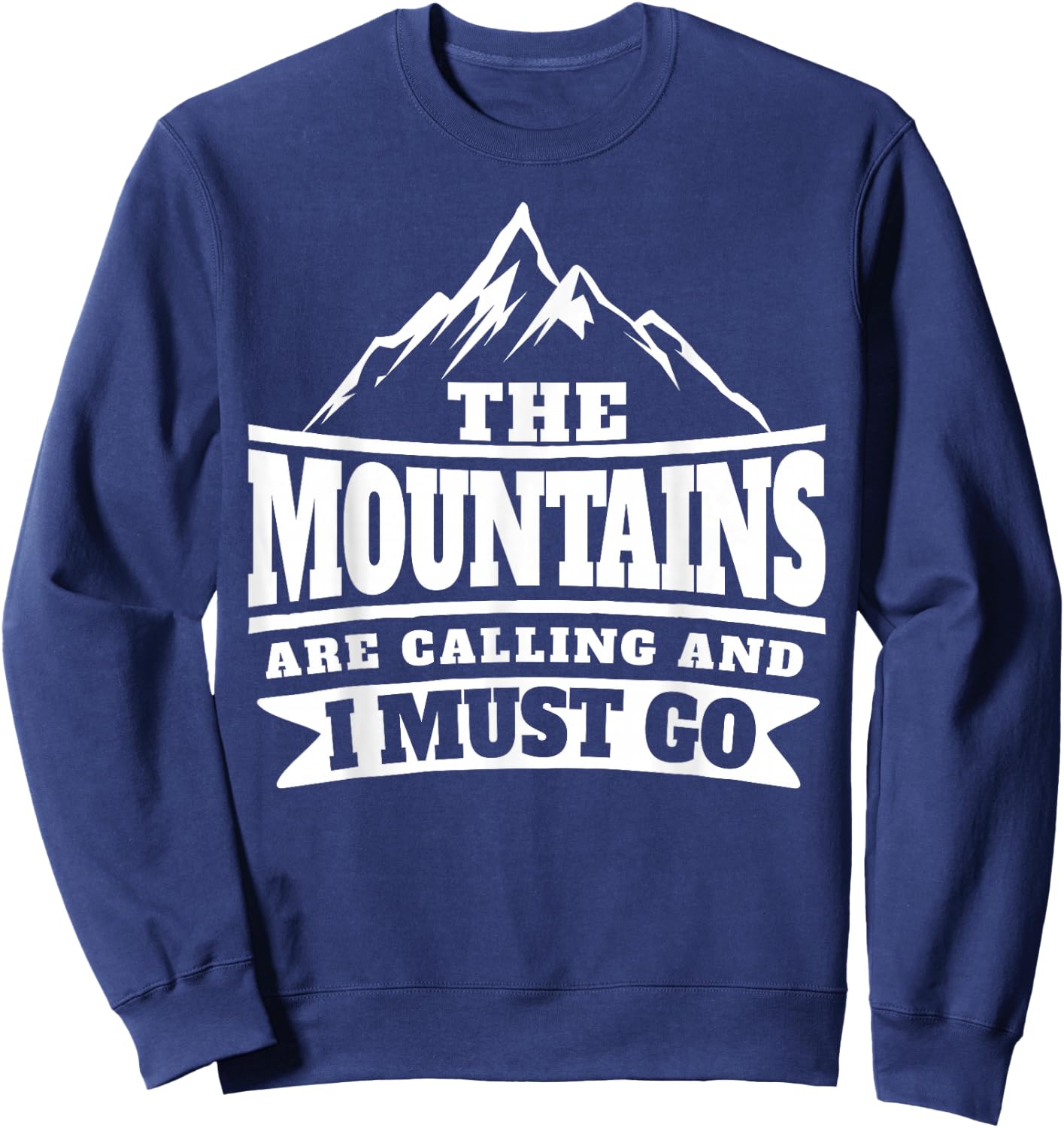 The Mountains Are Calling And I Must Go Sweatshirt - Sweatshirt | Navy
