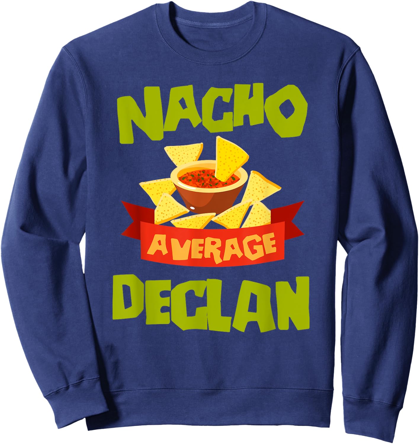 NACHO AVERAGE DECLAN Funny Birthday Personalized Name Gift Sweatshirt - Sweatshirt | Navy