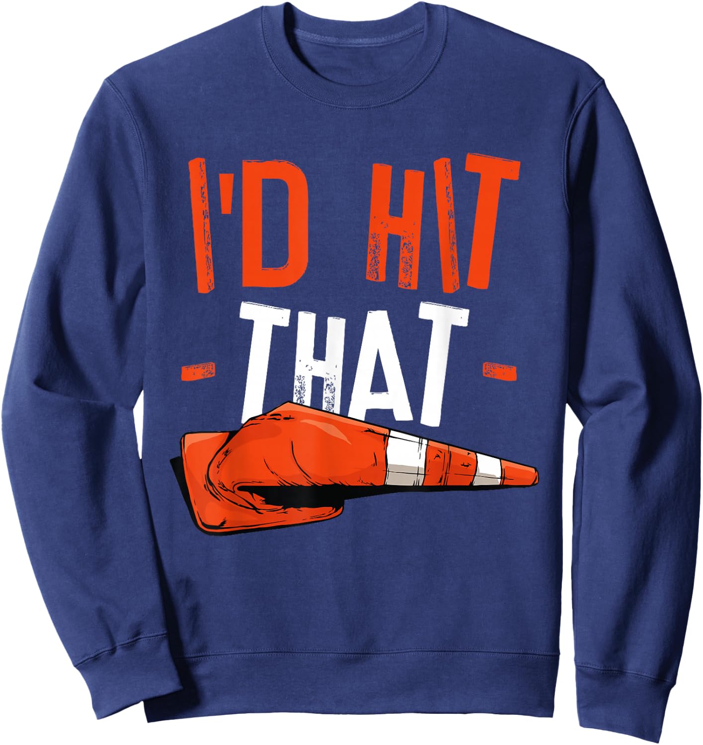 I'd Hit That Halloween Costume Traffic Cone Sweatshirt - Sweatshirt | Navy